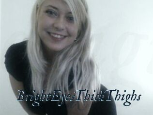 BrightEyesThickThighs