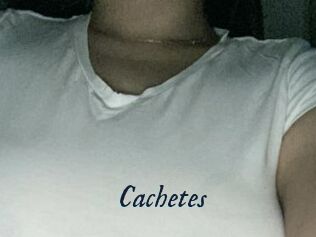 Cachetes