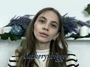 Catherynbigger