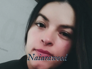 Naiarawood